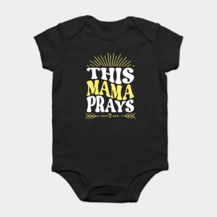 This Mama Prays Baby Bodysuit